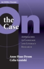 On the Case : Approaches to Language and Literacy Research - Book