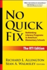No Quick Fix : Rethinking Literacy Programs in America's Elementary Schools - Book
