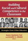 Building Racial and Cultural Competence in the Classroom : Strategies from Urban Educators - Book
