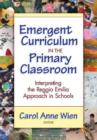 Emergent Curriculum in the Primary Classroom : Interpreting the Reggio Emilia Approach in Schools - Book