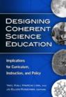 Designing Coherent Science Education : Implications for Curriculum, Instruction, and Policy - Book