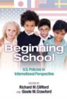 Beginning School : U.S. Policies in International Perspective - Book