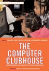The Computer Clubhouse : Constructionism and Creativity in Youth Communities - Book