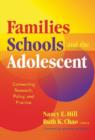Families, Schools, and the Adolescent : Connecting Research, Policy, and Practice - Book
