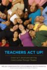 Teachers Act Up! : Creating Multicultural Learning Communities Through Theatre - Book