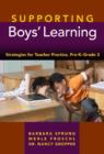 Supporting Boys' Learning : Strategies for Teacher Practice, Pre-K - Grade 3 - Book