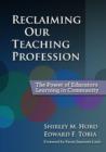 Reclaiming Our Teaching Profession : The Power of Educators Learning in Community - Book