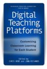 Digital Teaching Platforms : Customizing Classroom Learning for Each Student - Book