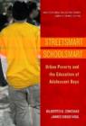Streetsmart Schoolsmart : Urban Poverty and the Education of Adolescent Boys - Book
