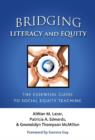 Bridging Literacy and Equity : The Essential Guide to Social Equality Teaching - Book