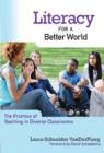 Literacy for a Better World : The Promise of Teaching in Diverse Classrooms - Book