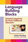 Language Building Blocks : Essential Linguistics for Early Childhood Educators - Book
