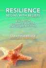 Resilience Begins with Beliefs : Building on Student Strengths for Success in School - Book