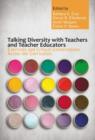 Talking Diversity with Teachers and Teacher Educators : Exercises and Critical Conversations Across the Curriculum - Book