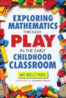 Exploring Mathematics Through Play in the Early Childhood Classroom - Book