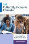 The Culturally Inclusive Educator : Preparing for a Multicultural World - Book