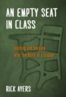 An Empty Seat in Class : Teaching and Learning After the Death of a Student - Book