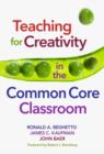 Teaching for Creativity in the Common Core Classroom - Book
