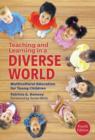 Teaching and Learning in a Diverse World : Multicultural Education for Young Children - Book