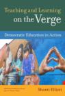Teaching and Learning on the Verge : Democratic Education in Action - Book