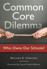 Common Core Dilemma-Who Owns Our Schools? - Book