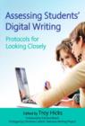 Assessing Students' Digital Writing : Protocols for Looking Closely - Book