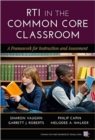 RTI in the Common Core Classroom : A Framework for Instruction and Assessment - Book