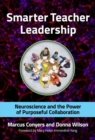 Smarter Teacher Leadership : Neuroscience and the Power of Purposeful Collaboration - Book