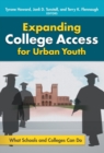 Expanding College Access for Urban Youth : What Schools and Colleges Can Do - Book