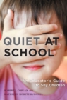 Quiet at School : An Educator's Guide to Shy Children - Book