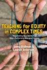 Teaching for Equity in Complex Times : Negotiating Standards in a High-Performing Bilingual School - Book