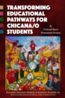 Transforming Educational Pathways for Chicana/o Students : A Critical Race Feminista Praxis - Book