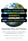 Global Migration, Diversity, and Civic Education : Improving Policy and Practice - Book
