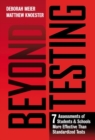 Beyond Testing : Seven Assessments of Students and Schools More Effective Than Standardized Tests - Book