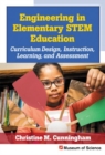 Engineering in Elementary STEM Education : Curriculum Design, Instruction, Learning, and Assessment - Book