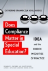 Does Compliance Matter in Special Education? : IDEA and the Hidden Inequities of Practice - Book