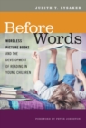 Before Words : Wordless Picture Books and the Development of Reading in Young Children - Book
