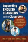 Supporting English Learners in the Classroom : Best Practices for Distinguishing Language Acquisition from Learning Disabilities - Book