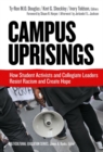 Campus Uprisings : How Student Activists and Collegiate Leaders Resist Racism and Create Hope - Book