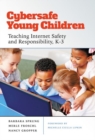 Cybersafe Young Children : Teaching Internet Safety and Responsibility, K-3 - Book