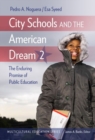 City Schools and the American Dream 2 : The Enduring Promise of Public Education - Book