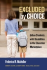 Excluded by Choice : Urban Students with Disabilities in the Education Marketplace - Book