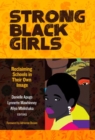 Strong Black Girls : Reclaiming Schools in Their Own Image - Book
