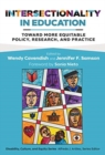 Intersectionality in Education : Toward More Equitable Policy, Research, and Practice - Book