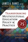 Transforming Multicultural Education Policy and Practice : Expanding Educational Opportunity - Book