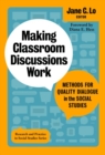 Making Classroom Discussions Work : Methods for Quality Dialogue in the Social Studies - Book
