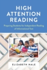 High Attention Reading : Preparing Students for Independent Reading of Informational Text - Book