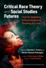 Critical Race Theory and Social Studies Futures : From the Nightmare of Racial Realism to Dreaming Out Loud - Book