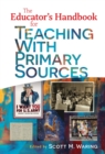 The Educator's Handbook for Teaching With Primary Sources - Book