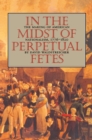 In the Midst of Perpetual Fetes : The Making of American Nationalism, 1776-1820 - eBook